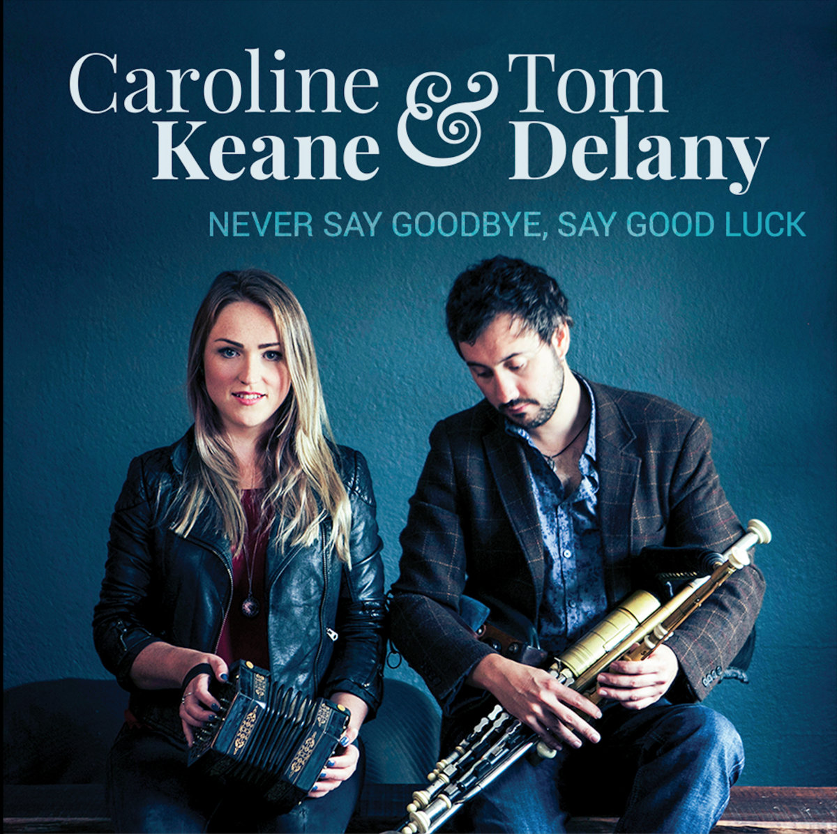 Caroline Keane and Tom Delany – Never Say Goodbye, Say Good Luck